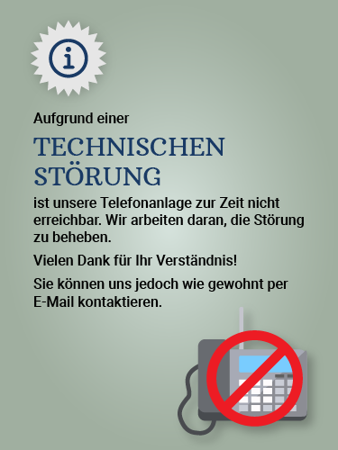 Info-Banner: Technische Störung bei unserer Telefonanlage